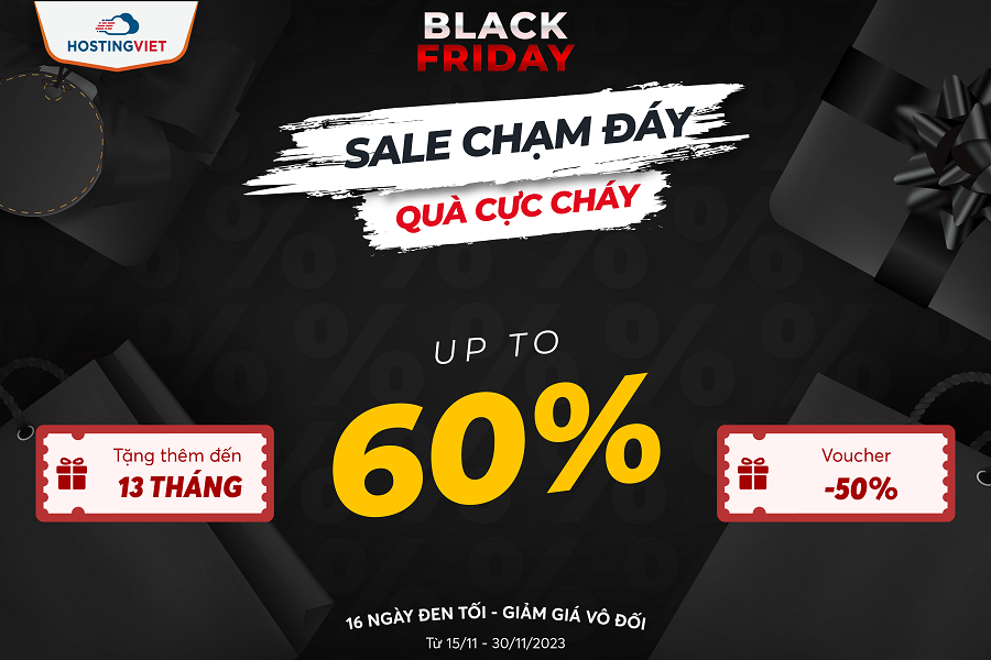 BLACK FRIDAY 2023 - SIÊU SALE LỚN NHẤT NĂM, GIẢM ĐẾN 60%